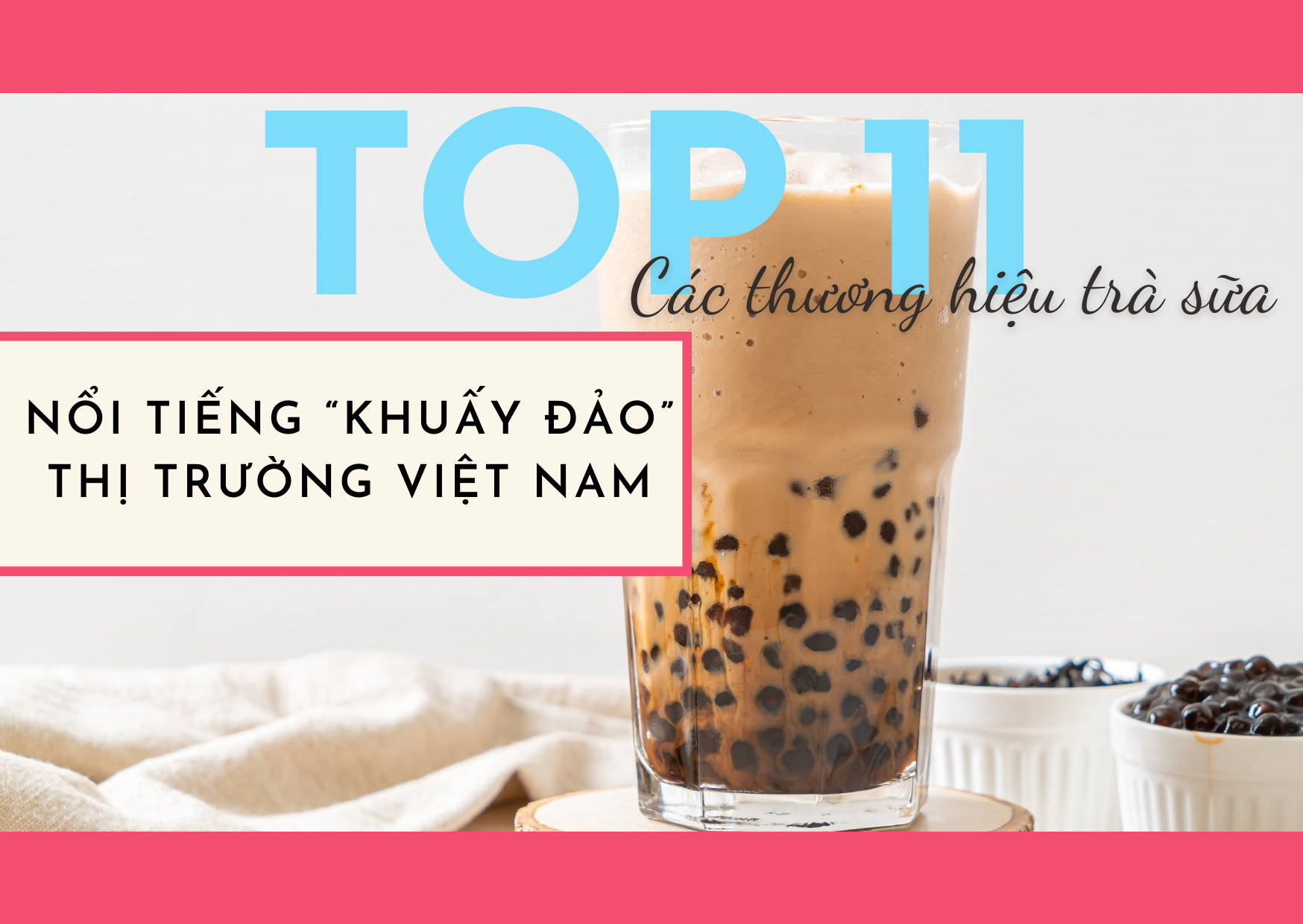 Top 13 các thương hiệu trà sữa nổi tiếng khuấy đảo thị trường Việt Nam