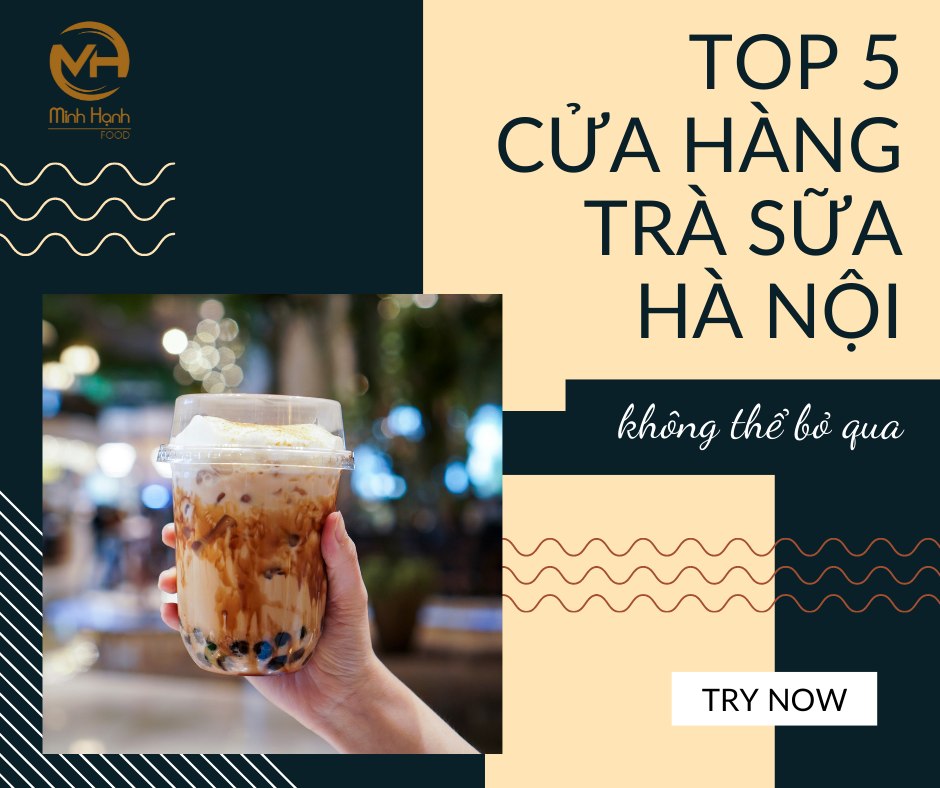 Top 5 cửa hàng trà sữa Hà Nội không thể bỏ qua